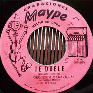 Orquesta Maravillas De Pedrito Ramos - Te Duele / El Pajaro Toti