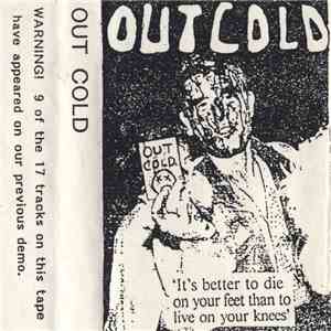 Out Cold - It's Better To Die On Your Feet Than To Live On Your Knees