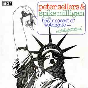 Peter Sellers & Spike Milligan - He's Innocent Of Watergate Or Dick's Last Stand