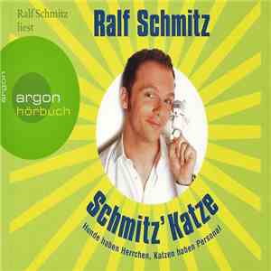Ralf Schmitz - Schmitz' Katze (Hunde Haben Herrchen, Katzen Haben Personal)