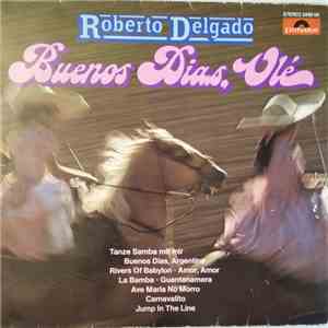 Roberto Delgado - Buenos Dias, Olé