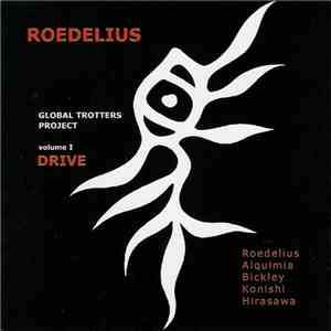 Roedelius, Global Trotters Project - Volume 1: Drive