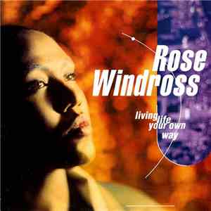Rose Windross - Living Life Your Own Way