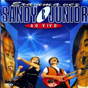 Sandy & Junior - Era Uma Vez Sandy & Junior Ao Vivo