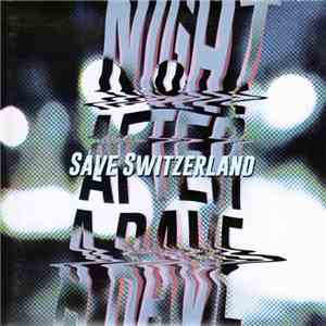 Save Switzerland - Night After A Rave