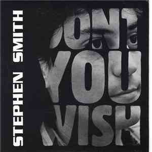 Stephen Smith  - Don't You Wish