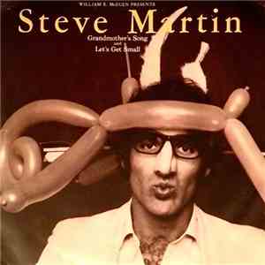 Steve Martin  - Grandmother's Song / Let's Get Small
