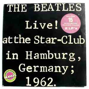 The Beatles - Live! At The Star Club In Hamburg, Germany, 1962
