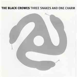 The Black Crowes - Three Snakes And One Charm