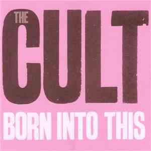 The Cult - Born Into This