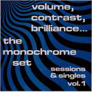 The Monochrome Set - Volume, Contrast, Brilliance... (Sessions & Singles Vol. 1)