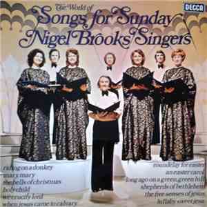 The Nigel Brooks Singers - The World Of Songs For Sunday