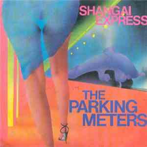 The Parking Meters - Shangai Express