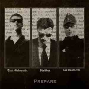 Tiefe Sehnsucht / Striider / Das Brandopfer - Prepare