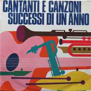 Various - Cantanti E Canzoni Successi Di Un Anno