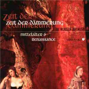Various - Zeit Der Dämmerung - Mittelalter & Renaissance