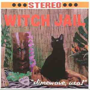 Witch Jail - Slimewave, USA!
