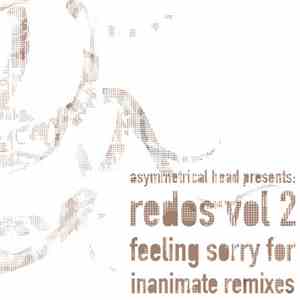 Asymmetrical Head - Redos Vol 2 (Feeling Sorry For Inanimate Remixes)