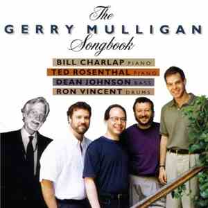 Bill Charlap, Ted Rosenthal, Dean Johnson , Ron Vincent - The Gerry Mulligan Songbook