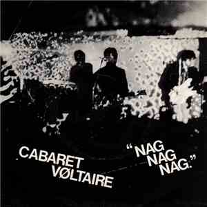 Cabaret Voltaire - Nag Nag Nag