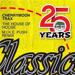Cherrymoon Trax - The House Of House (M.I.K.E. Push Remix)