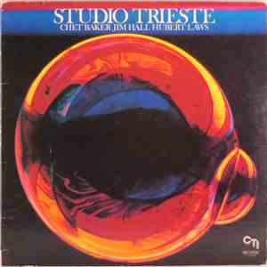 Chet Baker, Jim Hall, Hubert Laws - Studio Trieste