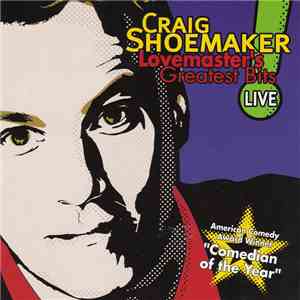 Craig Shoemaker - Lovemaster's Greatest Bits Live!