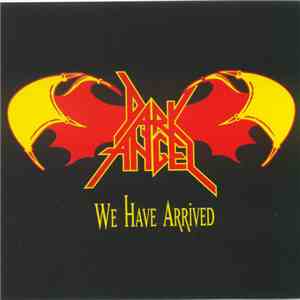 Dark Angel  - We Have Arrived