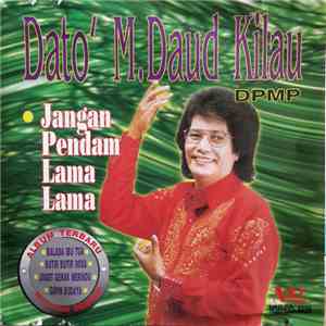 Dato' M Daud Kilau - Jangan Pendam Lama-lama