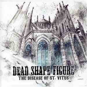 Dead Shape Figure - The Disease Of St. Vitus