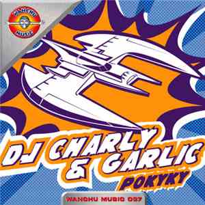 DJ Charly & Garlic - Pokyky