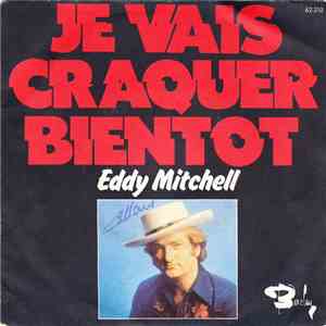 Eddy Mitchell - Je Vais Craquer Bientot