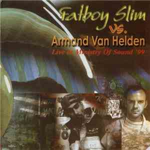 Fatboy Slim Vs. Armand Van Helden - Live In Ministry Of Sound '99