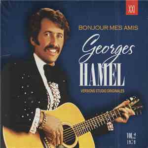 Georges Hamel  - Bonjour Mes Amis
