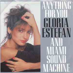 Gloria Estefan And Miami Sound Machine - Anything For You