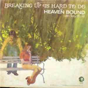 Heaven Bound  With Tony Scotti - Breaking Up Is Hard To Do