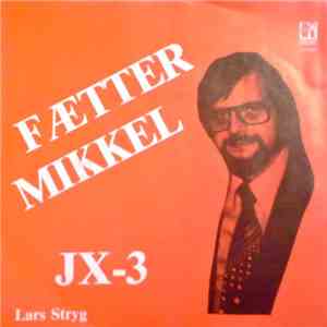 Lars Stryg - Fætter Mikkel / JX-3
