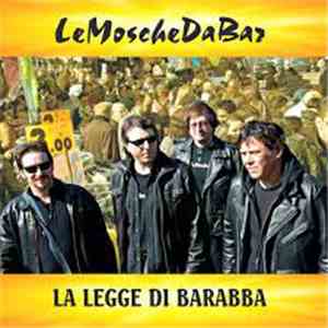 Le Mosche Da Bar - La Legge Di Barabba