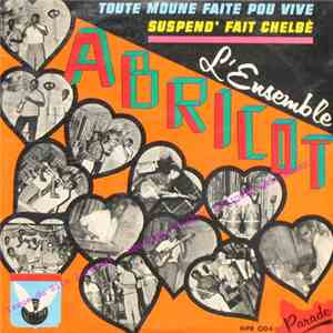 L'Ensemble Abricot - Toute Moune Faite Pou Vive / Suspend' Fait Chelbe