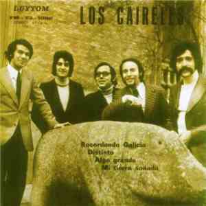 Los Caireles - Recordando Galicia / Distinto / Algo Grande / Mi Tierra Soñada