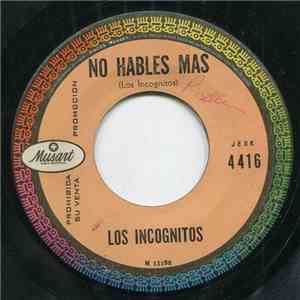Los Incógnitos  - No Hables Más / Que Suerte