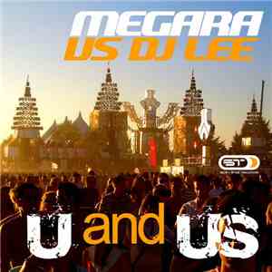 Megara vs. DJ Lee - U & Us