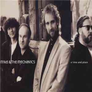Mike & The Mechanics - A Time And Place
