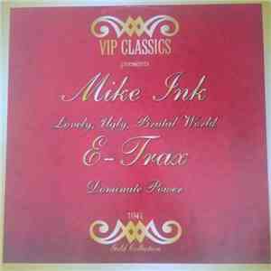 Mike Ink / E-Trax - Lovely, Ugly, Brutal World / Dominate Power