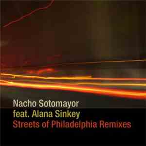 Nacho Sotomayor - Street of Philadelphia Remixes