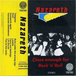 Nazareth  - Close Enough For Rock 'N' Roll