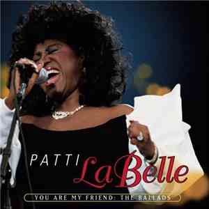 Patti LaBelle - You Are My Friend: The Ballads