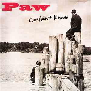 Paw - Couldn't Know