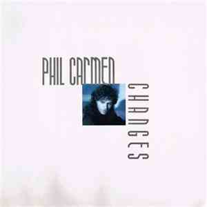 Phil Carmen - Changes