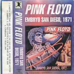 Pink Floyd - Embryo San Diego, 1971